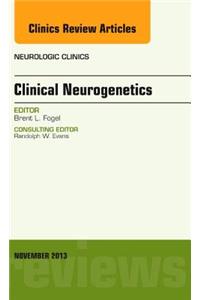 Clinical Neurogenetics, an Issue of Neurologic Clinics