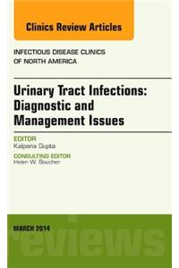 Urinary Tract Infections, an Issue of Infectious Disease Clinics: Volume 28-1