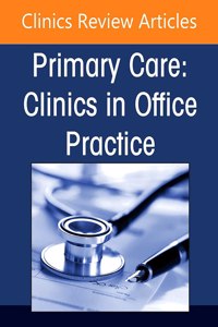 Diabetes Management, an Issue of Primary Care: Clinics in Office Practice