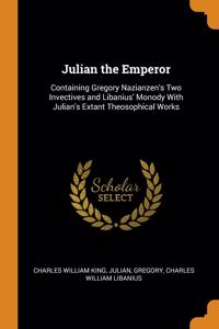 JULIAN THE EMPEROR: CONTAINING GREGORY N