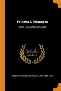 Prisons & Prisoners: Some Personal Experiences