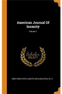 American Journal of Insanity; Volume 1