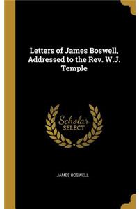 Letters of James Boswell, Addressed to the Rev. W.J. Temple