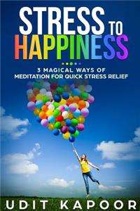 Stress to Happiness