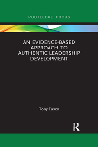 Evidence-Based Approach to Authentic Leadership Development