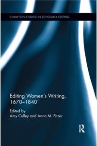 Editing Women's Writing, 1670-1840