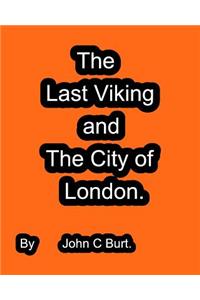 The Last Viking and The City of London.