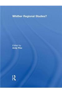 'Whither Regional Studies?'