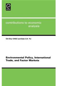 Environmental Policy, International Trade and Factor Markets