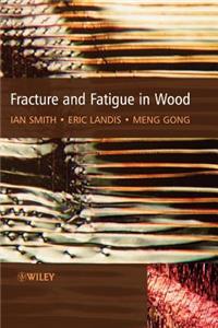 Fracture and Fatigue in Wood