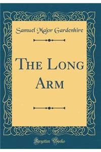 The Long Arm (Classic Reprint)
