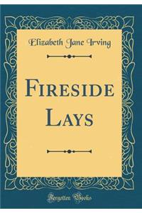 Fireside Lays (Classic Reprint)