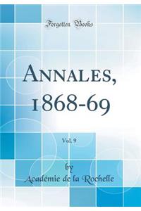 Annales, 1868-69, Vol. 9 (Classic Reprint)