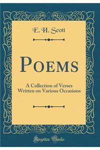 Poems: A Collection of Verses Written on Various Occasions (Classic Reprint)