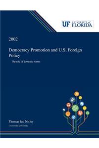 Democracy Promotion and U.S. Foreign Policy