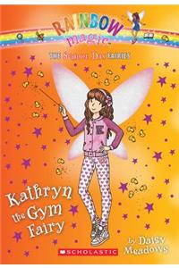 Kathryn the Gym Fairy (the School Day Fairies #4)