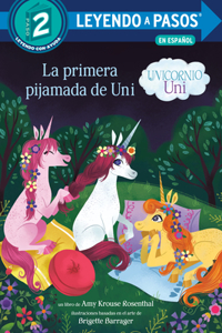 Primera Pijamada de Uni (Unicornio Uni)(Uni the Unicorn Uni's First Sleepover Spanish Edition)