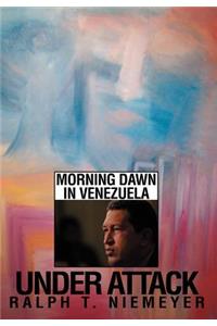 Under Attack: Morning Dawn in Venezuela