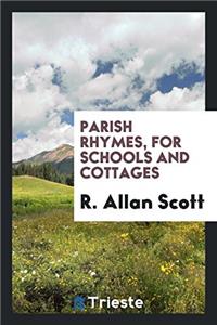 Parish rhymes, for schools and cottages