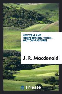 NEW ZEALAND SHEEPFARMING: WOOL-MUTTON-PA