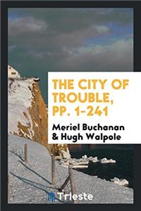 City of Trouble, Pp. 1-241