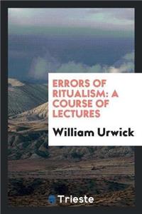 Errors of Ritualism