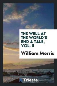 Well at the World's End a Tale, Vol. II