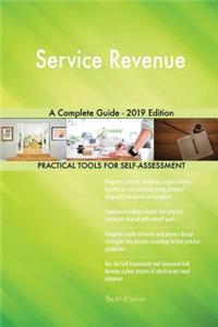 Service Revenue A Complete Guide - 2019 Edition