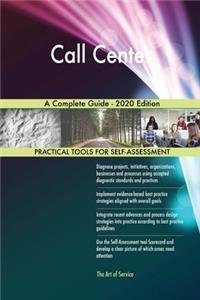 Call Center A Complete Guide - 2020 Edition