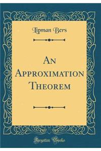 An Approximation Theorem (Classic Reprint)