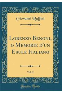 Lorenzo Benoni, O Memorie D'Un Esule Italiano, Vol. 2 (Classic Reprint)