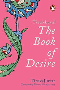 Tirukkural : The Book of Desire