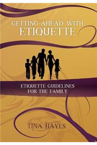 Getting Ahead With Etiquette: Family Edition