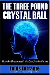 The Three Pound Crystal Ball