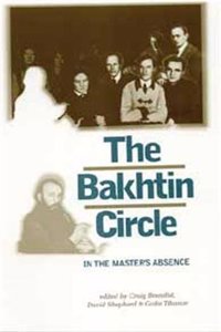 The Bakhtin Circle: In The Master's Absence