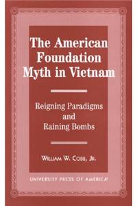 The American Foundation Myth in Vietnam