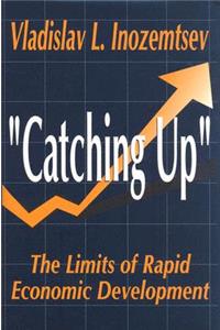 The Limits of the Catching Up Development Model