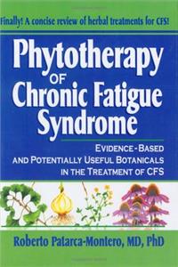 Phytotherapy of Chronic Fatigue Syndrome: Evidence-Based and Potentially Useful Botanicals in the Treatment of CFSA; What Does the Research Sa