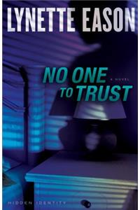 No One to Trust – A Novel