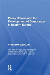 Policy Reform and the Development of Democracy in Eastern Europe