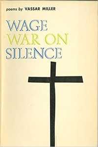 Wage War on Silence: A Book of Poems