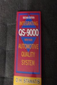 Integrating QS-9000 with Your Automotive Quality System