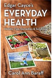 Edgar Cayce's Everyday Health