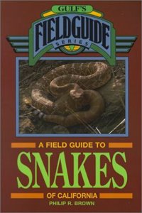 A Field Guide to Snakes of California