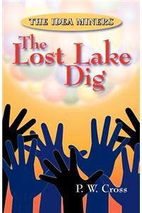 Idea Miners: The Lost Lake Dig