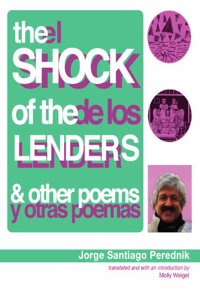 Shock of the Lenders and Other Poems/El Shock de Los Lender Y Otras Poemas