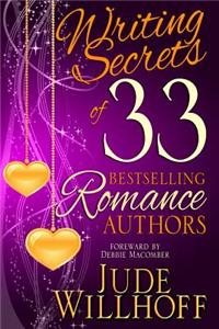 Writing Secrets of 33 Bestselling Romance Authors