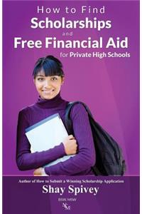 How to Find Scholarships and Free Financial Aid for Private High Schools