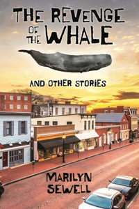 Revenge of the Whale and Other Stories