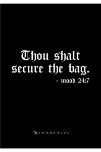 Thou Shalt Secure The Bag Journal